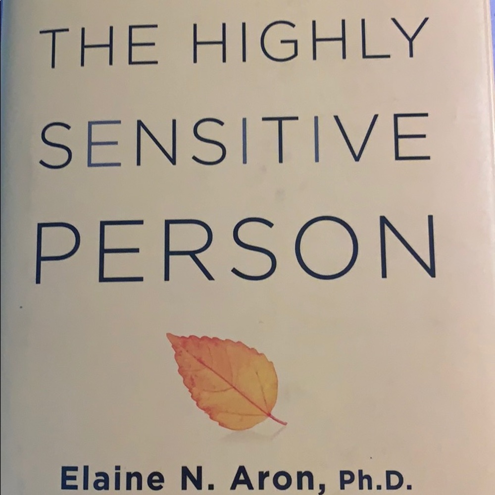 “The Highly Sensitive Person” by Elaine Aron